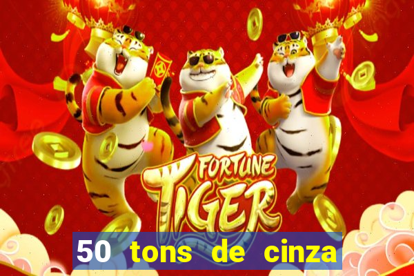 50 tons de cinza online dublado